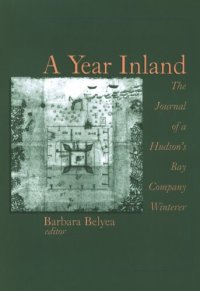 cover of the book A Year Inland: The Journal of a Hudson’s Bay Company Winterer