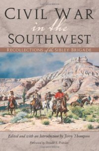 cover of the book Civil War in the Southwest: Recollections of the Sibley Brigade