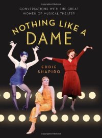 cover of the book Nothing Like a Dame: Conversations with the Great Women of Musical Theater