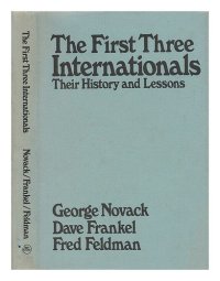 cover of the book The First Three Internationals, Their History and Lessons