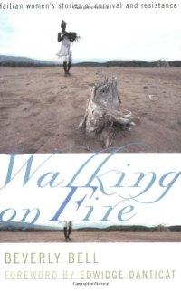 cover of the book Walking on Fire: Haitian Women's Stories of Survival and Resistance