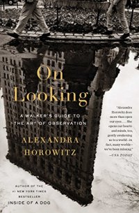 cover of the book On Looking: A Walker's Guide to the Art of Observation