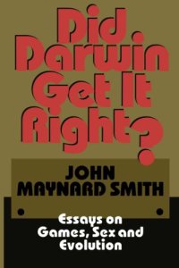 cover of the book Did Darwin Get It Right - Essays on Games, Sex and Evolution