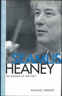 cover of the book Seamus Heaney: The Making of the Poe