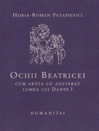 cover of the book Ochii Beatricei: cum arăta cu adevărat lumea lui Dante?