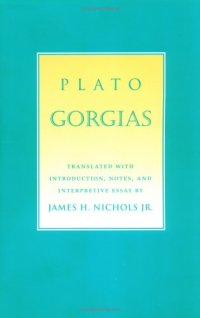 cover of the book Gorgias and Phaedrus: Rhetoric, Philosophy and Politics