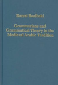 cover of the book Grammarians and Grammatical Theory in the Medieval Arabic Tradition