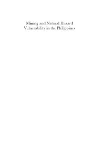 cover of the book Mining and Natural Hazard Vulnerability in the Philippines : Digging to Development or Digging to Disaster?