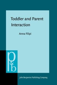 cover of the book Toddler and Parent Interaction: The Organisation of Gaze, Pointing and Vocalisation