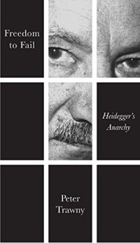 cover of the book Freedom to Fail: Heidegger's Anarchy