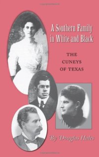 cover of the book A Southern Family in White and Black: The Cuneys of Texas