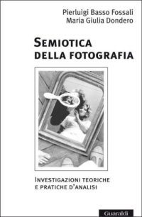 cover of the book Semiotica della fotografia: Investigazioni teoriche e pratiche d’analisi