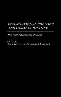 cover of the book International Politics and German History: The Past Informs the Present