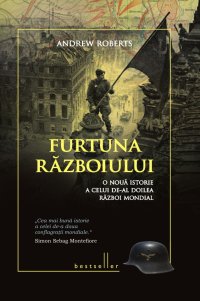 cover of the book Furtuna razboiului: O noua istorie a celui de-al Doilea Razboi Mondial