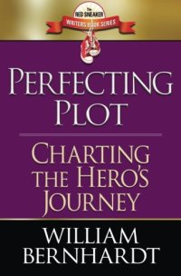 cover of the book Perfecting Plot: Charting the Hero's Journey