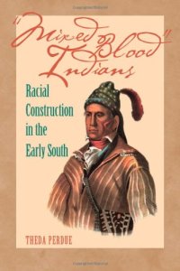 cover of the book Mixed Blood Indians: Racial Construction in the Early South