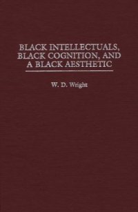 cover of the book Black Intellectuals, Black Cognition, and a Black Aesthetic