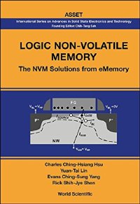 cover of the book Logic Non-Volatile Memory : The NVM Solutions from eMemory (International Series on Advances in Solid State Electronics and Technology