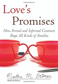 cover of the book Love's Promises: How Formal and Informal Contracts Shape All Kinds of Families