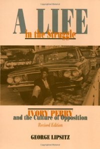 cover of the book A Life In The Struggle: Ivory Perry and the Culture of Opposition