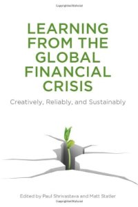 cover of the book Learning From the Global Financial Crisis: Creatively, Reliably, and Sustainably