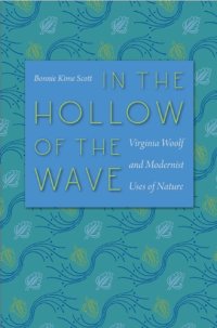 cover of the book In the Hollow of the Wave: Virginia Woolf and Modernist Uses of Nature