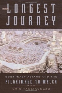 cover of the book The Longest Journey: Southeast Asians and the Pilgrimage to Mecca