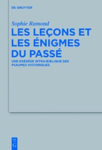 cover of the book Les leçons et les énigmes du passé: Une exégèse intra-biblique des psaumes historiques