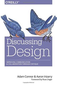 cover of the book Discussing Design: Improving Communication and Collaboration through Critique