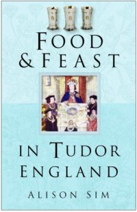 cover of the book Food and Feast in Tudor England