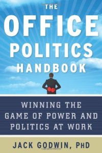 cover of the book The Office Politics Handbook: Winning the Game of Power and Politics at Work