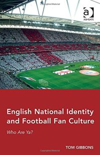 cover of the book English National Identity and Football Fan Culture: Who Are Ya?