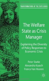 cover of the book The Welfare State as Crisis Manager: Explaining the Diversity of Policy Responses to Economic Crisis