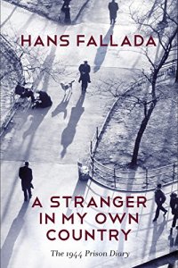 cover of the book A Stranger in My Own Country: The 1944 Prison Diary