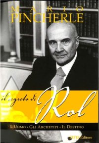 cover of the book Il segreto di Rol: L'Uomo, gli Archetipi, il Destino