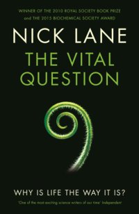 cover of the book The vital question : why is life the way it is?