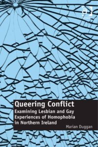 cover of the book Queering Conflict: Examining Lesbian and Gay Experiences of Homophobia in Northern Ireland