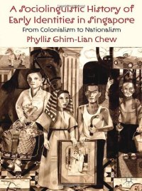 cover of the book A Sociolinguistic History of Early Identities in Singapore: From Colonialism to Nationalism