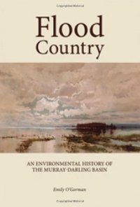 cover of the book Flood Country: An Environmental History of The Murray-Darling Basin