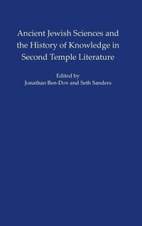 cover of the book Ancient Jewish Sciences and the History of Knowledge in Second Temple Literature