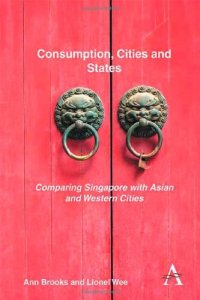 cover of the book Consumption, Cities and States: Comparing Singapore with Asian and Western Cities