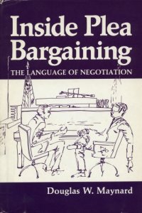 cover of the book Inside Plea Bargaining: The Language of Negotiation