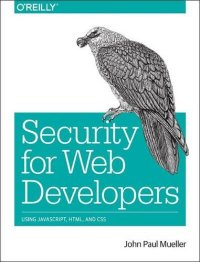 cover of the book Security for Web Developers: Using JavaScript, HTML, and CSS