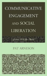 cover of the book Communicative Engagement and Social Liberation: Justice Will Be Made