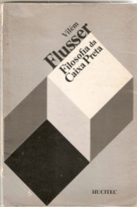 cover of the book Filosofia da caixa preta: ensaios para uma futura filosofia da fotografia