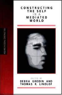 cover of the book Constructing the Self in a Mediated World