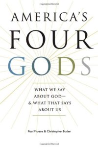 cover of the book America's Four Gods: What We Say about God--and What That Says about Us