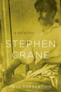 cover of the book Stephen Crane: A Life of Fire