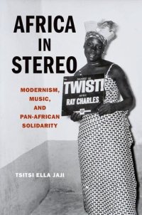 cover of the book Africa in Stereo: Modernism, Music, and Pan-African Solidarity