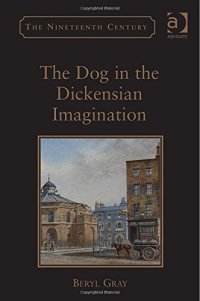 cover of the book The Dog in the Dickensian Imagination (Nineteenth Century Series